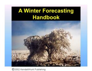 A Winter Forecasting Handbook Winter Storm Information That Is Useful to the Public
