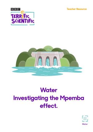 Water Investigating the Mpemba Effect