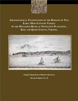 Archaeological Investigation of the Remains of Two Early 18Th--Century Vessels in the Mattaponi River at Newington Plantation, King and Queen County, Virginia