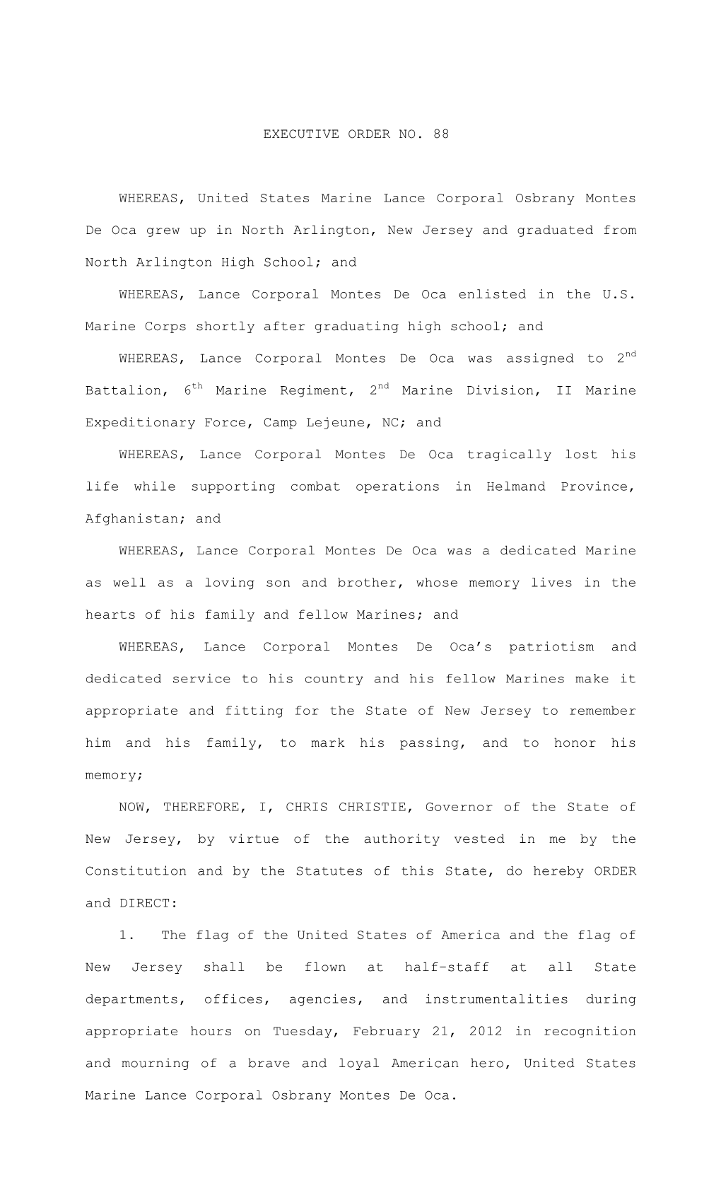 EXECUTIVE ORDER NO. 88 WHEREAS, United States Marine Lance Corporal Osbrany Montes De Oca Grew up in North Arlington, New Jersey