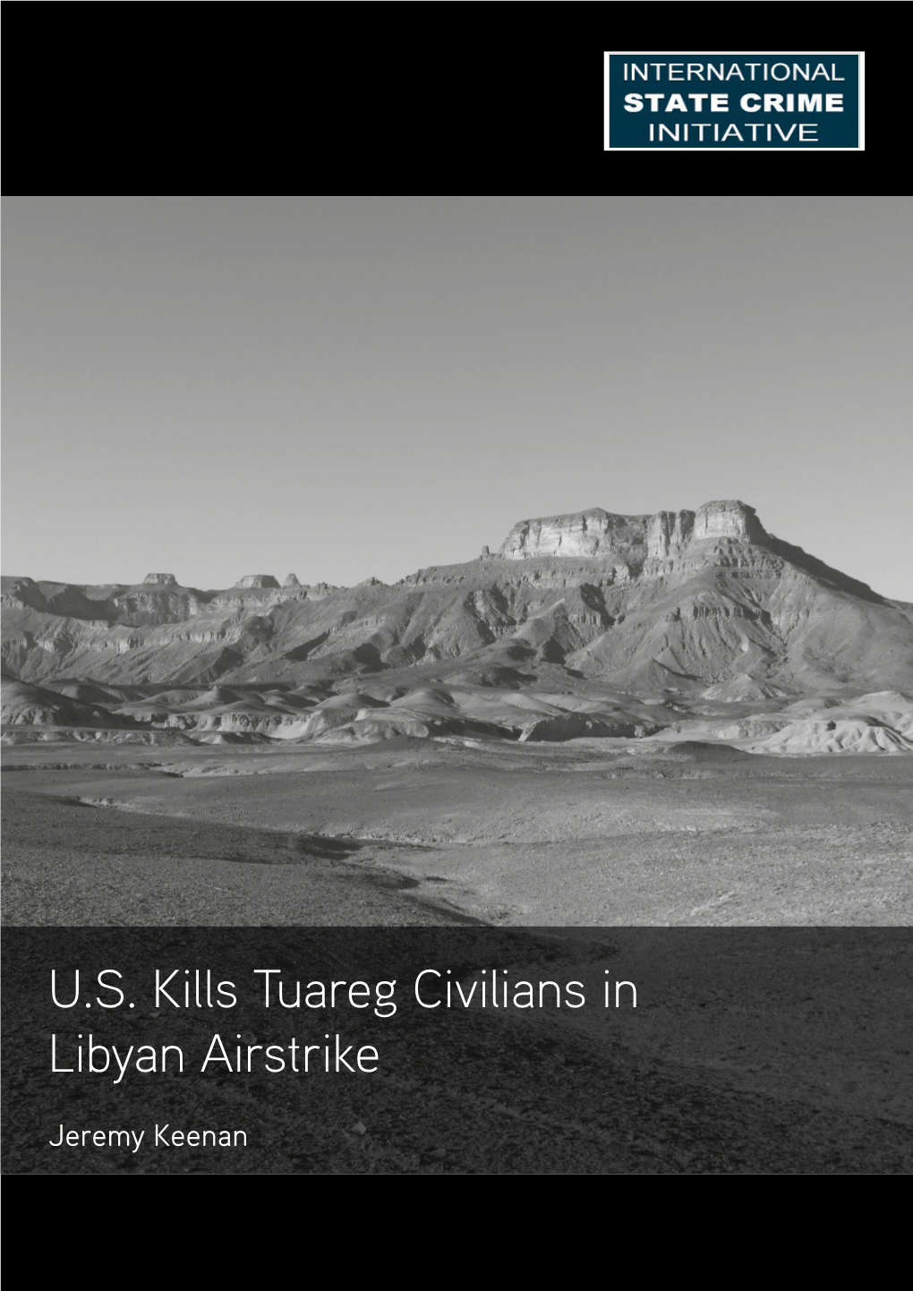 Jeremy Keenan 2019 – US Kills Tuareg Civilians in Libyan Airstrike