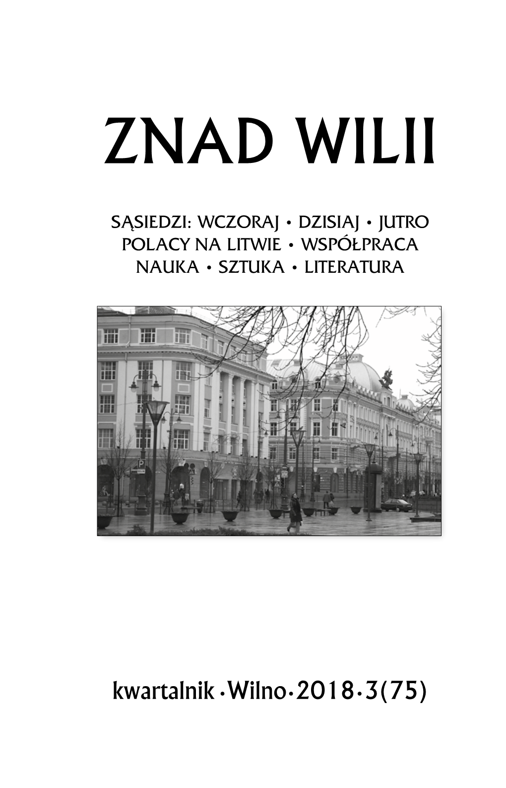 „Znad Wilii” W Wilnie”; Helena Mu- Siaka – Jaki Plon Wydaje Wzajemne Przenikanie Się Piękna I Dobra; Leonard ISSN 1392-9712 Drożdżewicz – „Nieobecny” I Obecni; Prof