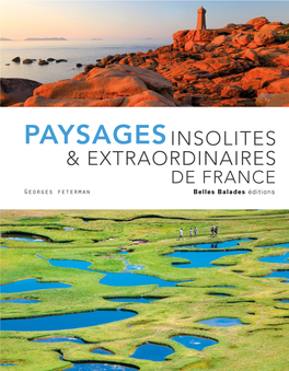 PAYSAGES INSOLITES & EXTRAORDINAIRES DE FRANCE Georges Feterman Belles Balades Éditions L’AUTEUR