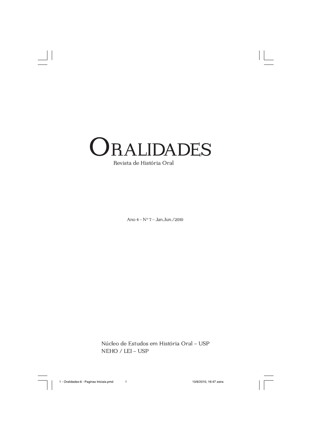 Oralidades-6 - Paginas Iniciais.Pmd1 10/6/2010, 16:47 Zaira Núcleo De Estudos Em História Oral – NEHO/USP Laboratório De Estudos Sobre a Intolerância – LEI/USP Av