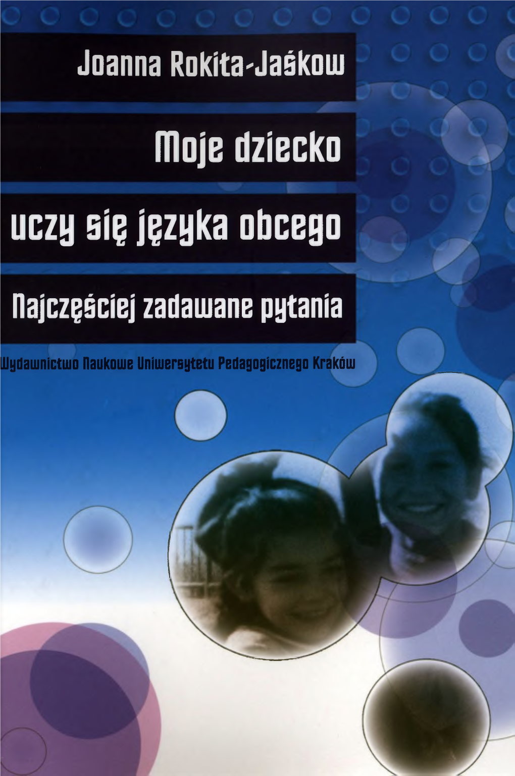 Moje Dziecko Uczy Się Języka Obcego : Najczęściej Zadawane Pytania