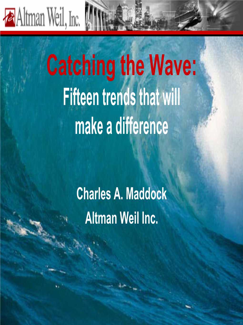 Catching the Wave: Fifteen Trends That Will Make a Difference