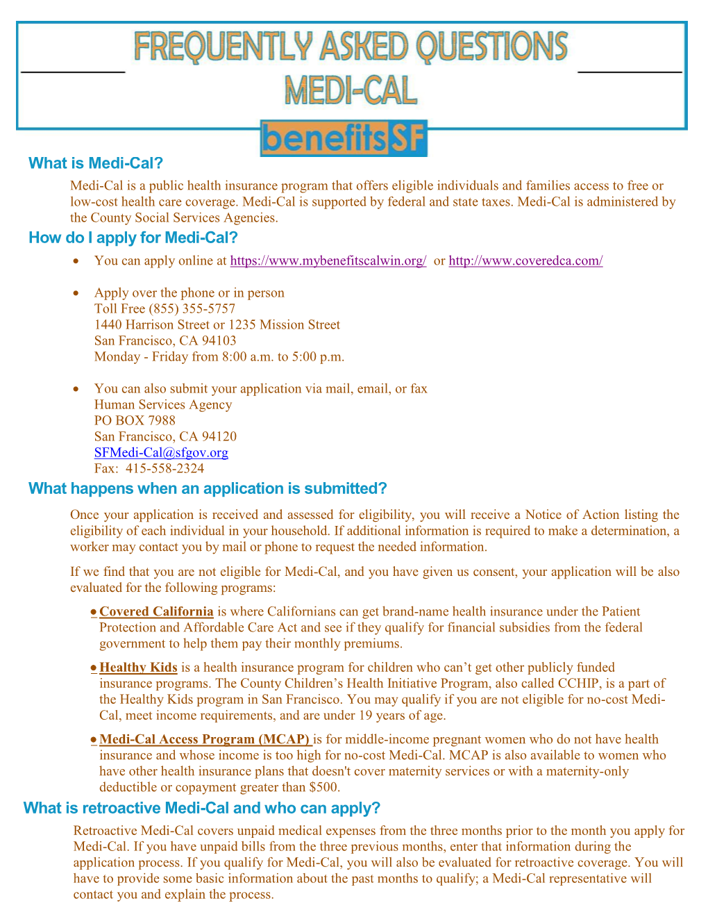 What Is Medi-Cal? How Do I Apply for Medi-Cal? What Happens When an Application Is Submitted? What Is Retroactive Medi-Cal and W