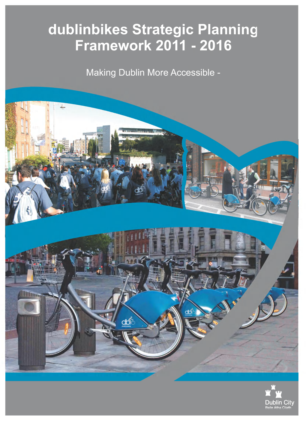 Dublinbikes Strategic Planning Framework 2011 - 2016