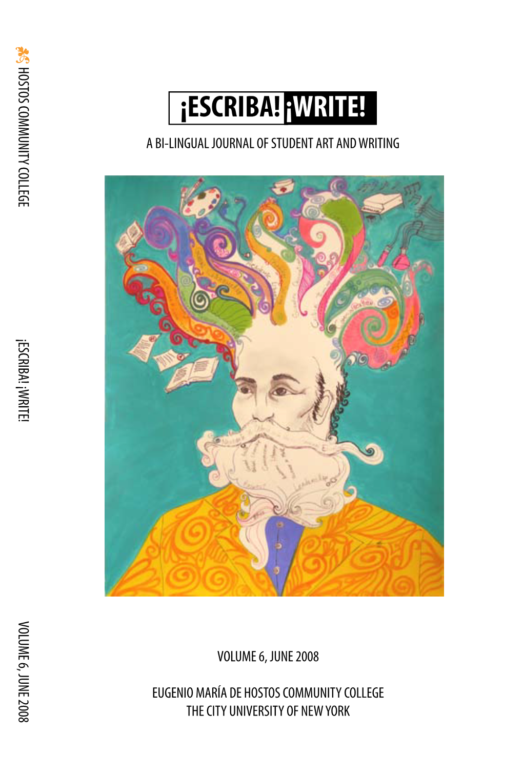 ¡Escriba! ¡Write! a Bi-Lingual Journal of Student Art and Writing ¡Escriba! ¡Write! Volume 6, June 2008