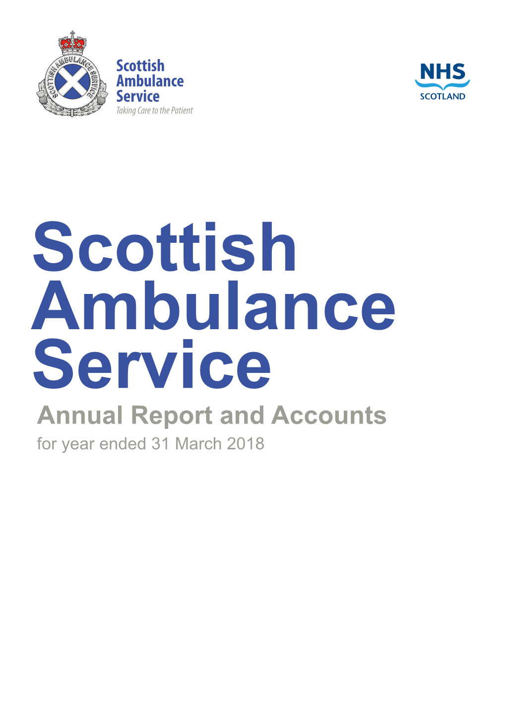 Annual Report and Accounts for Year Ended 31 March 2018 Scottish Ambulance Service - Annual Report and Accounts for Year Ended 31 March 2018 Contents