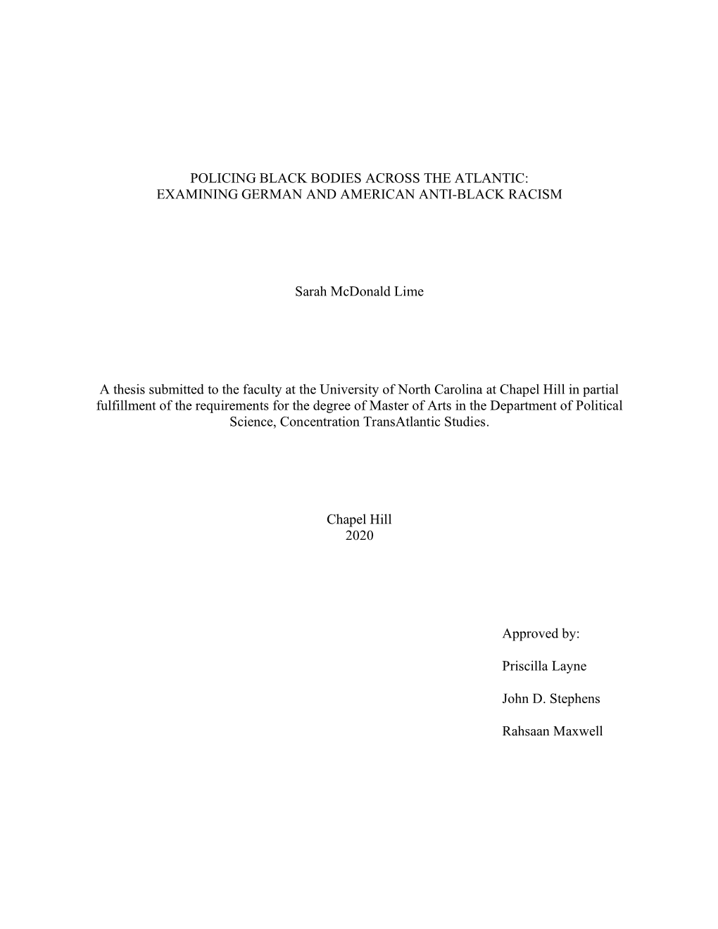 POLICING BLACK BODIES ACROSS the ATLANTIC: EXAMINING GERMAN and AMERICAN ANTI-BLACK RACISM Sarah Mcdonald Lime a Thesis Submitt