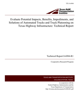 Evaluate Potential Impacts, Benefits, Impediments, and Solutions of Automated Trucks and Truck Platooning on Texas Highway Infrastructure: Technical Report