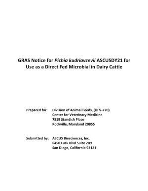 GRAS Notice for Pichia Kudriavzevii ASCUSDY21 for Use As a Direct Fed Microbial in Dairy Cattle
