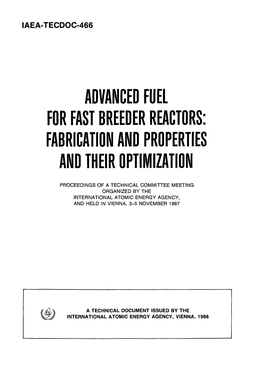 Advanced Fuel for Fast Breeder Reactors: Fabrication and Properties and Their Optimization Iaea, Vienna, 1988 Iaea-Tecdoc-466