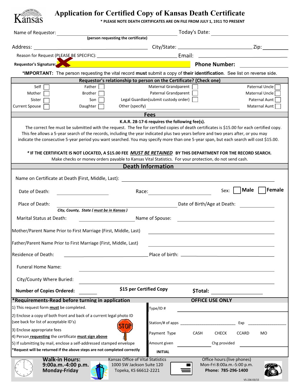 Application for Certified Copy of Kansas Death Certificate * PLEASE NOTE DEATH CERTIFICATES ARE on FILE from JULY 1, 1911 to PRESENT