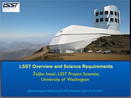 LSST Overview and Science Requirements Željko Ivezić, LSST Project Scientist, University of Washington