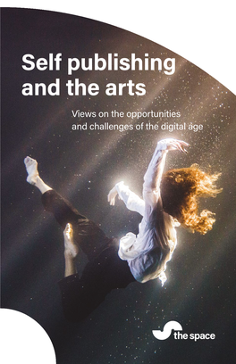 Self Publishing and the Arts Views on the Opportunities and Challenges of the Digital Age