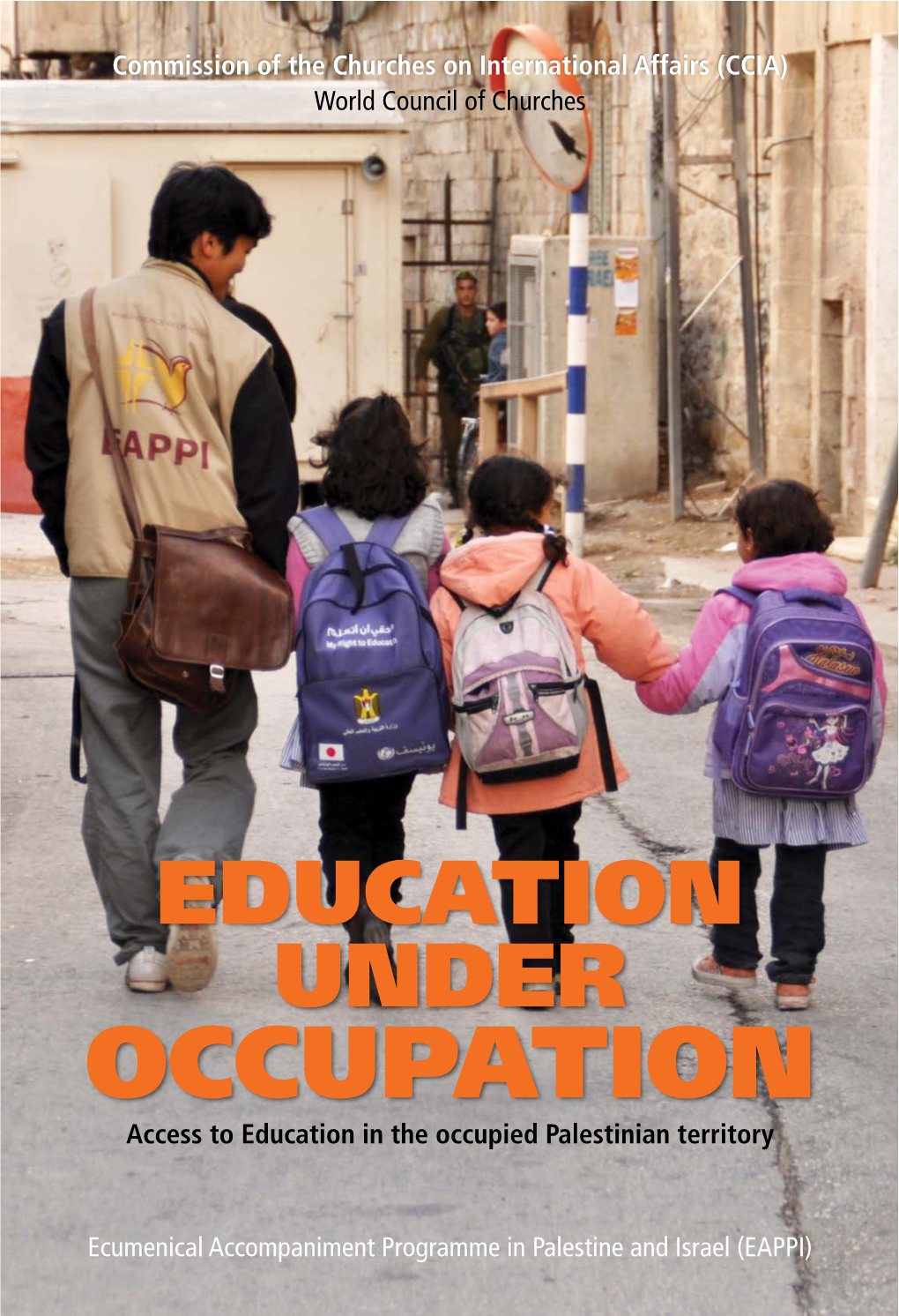 EDUCATION UNDER OCCUPATION Access to Education in the Occupied Palestinian Territory