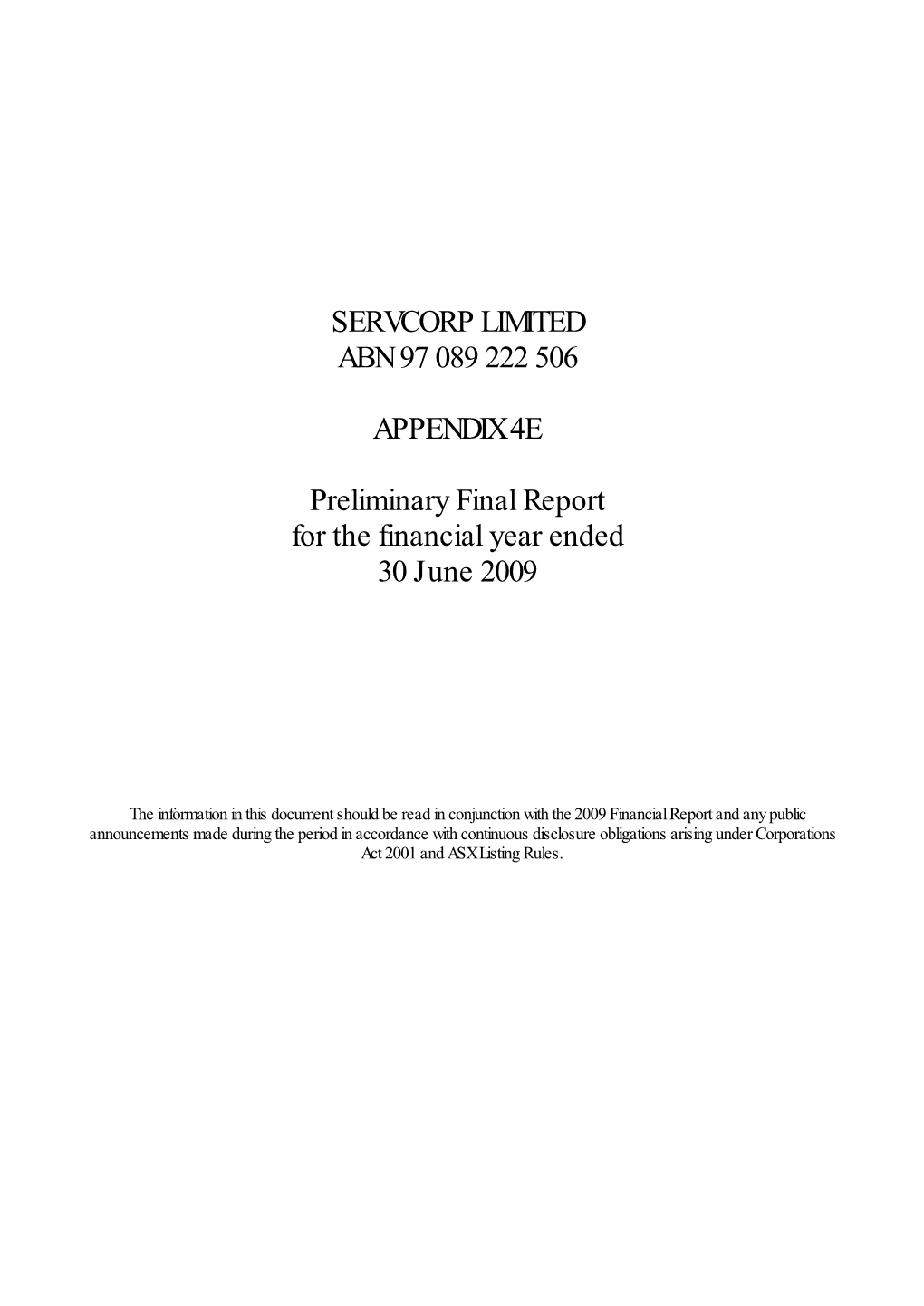 SERVCORP LIMITED ABN 97 089 222 506 APPENDIX 4E Preliminary