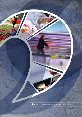 Finnish Grocery Trade 2012–2013 Contents Deregulation Would Secure the Competitive Ability of Trade