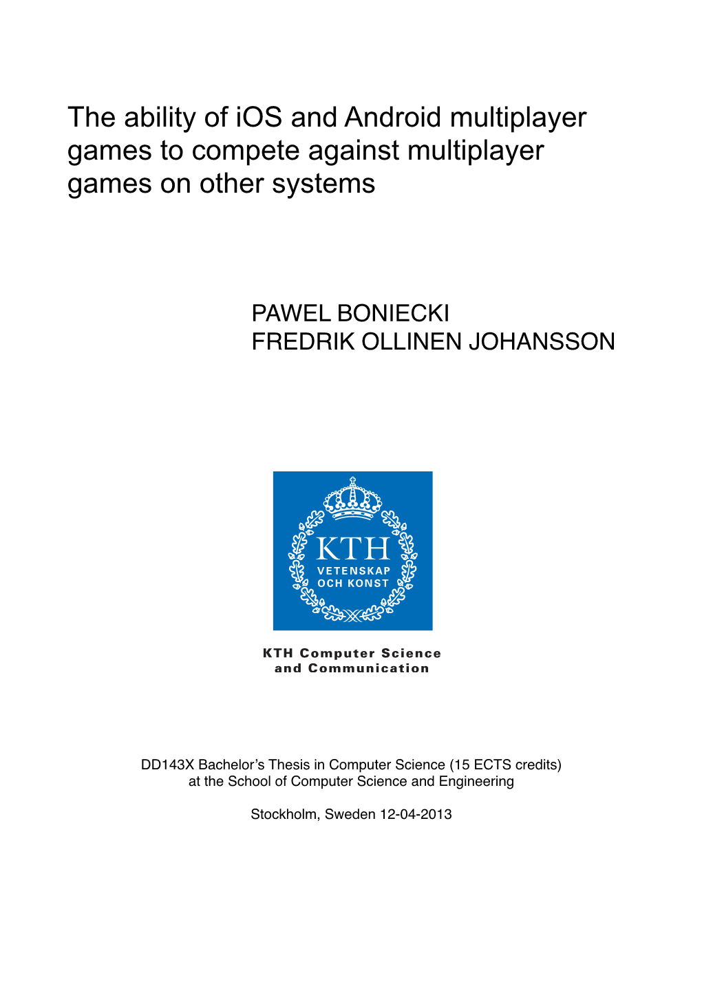 The Ability of Ios and Android Multiplayer Games to Compete Against Multiplayer Games on Other Systems