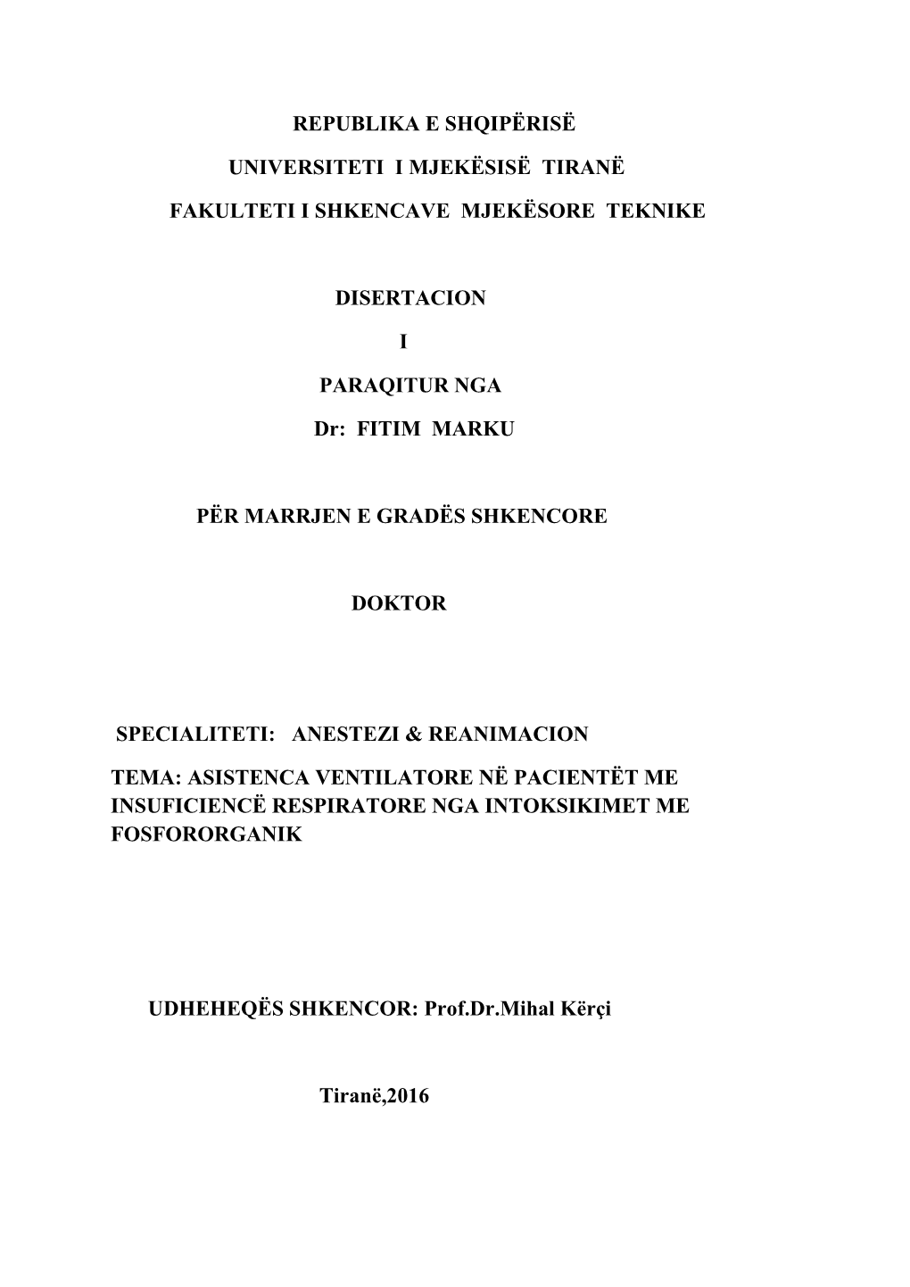 Republika E Shqipërisë Universiteti I Mjekësisë Tiranë Fakulteti I Shkencave Mjekësore Teknike Disertacion I Paraqitur