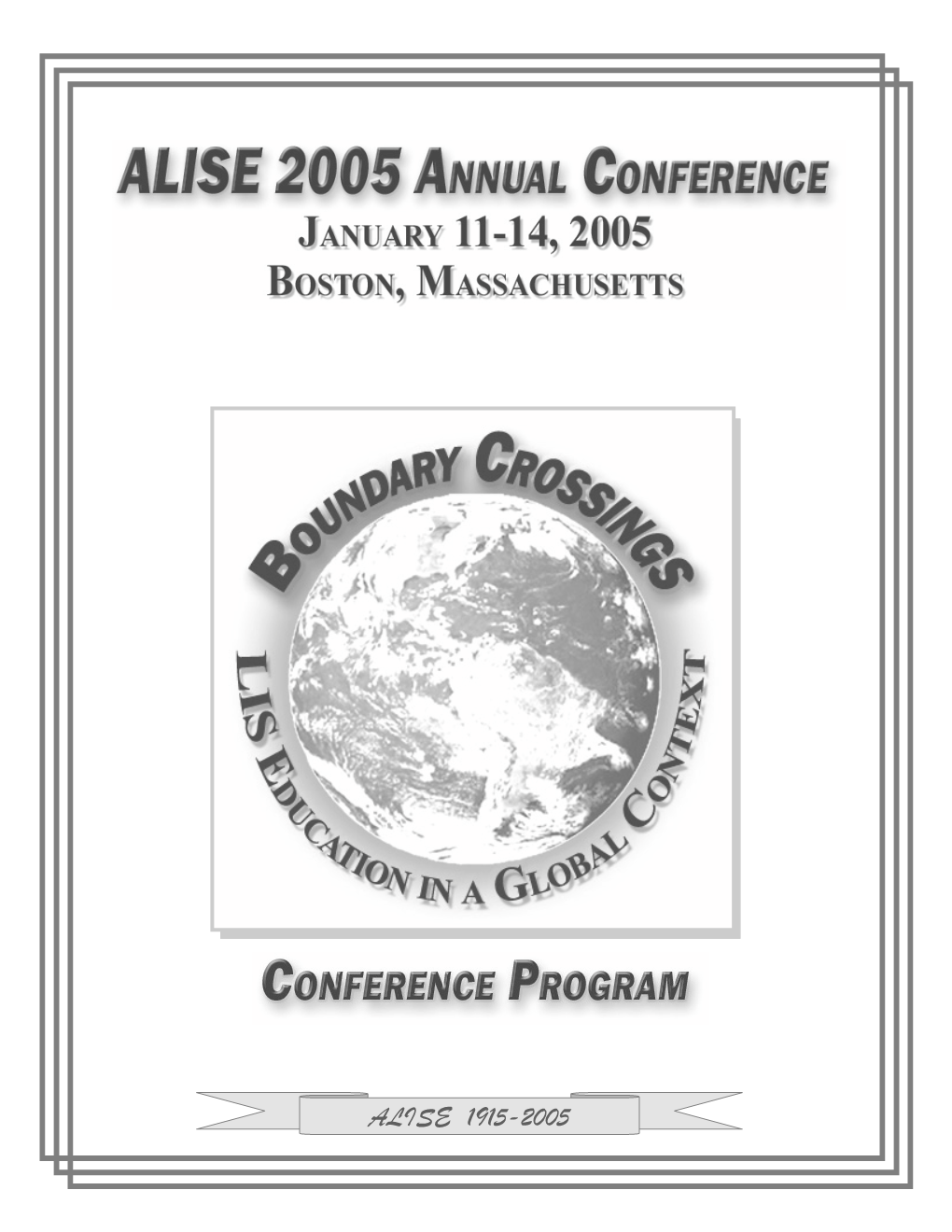 Conference Program a Dozen Reasons to Attend ALISE 2005 Planning Committee