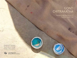 GOND CHITRAKATHA Painted Songs and Stories of Pardhan Gond Tribe