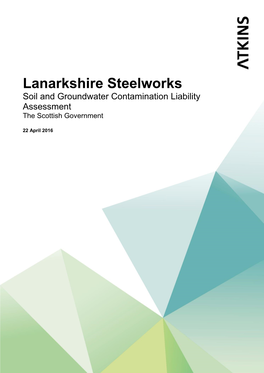 Lanarkshire Steelworks Soil and Groundwater Contamination Liability Assessment the Scottish Government
