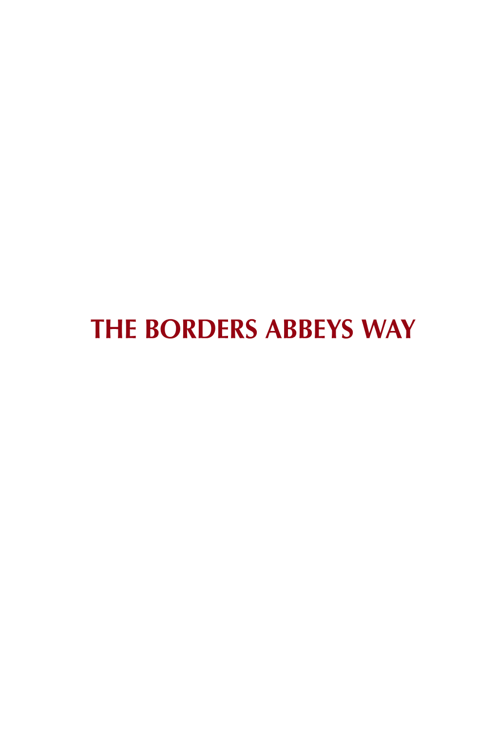 The Borders Abbeys Way the Borders Abbeys Way