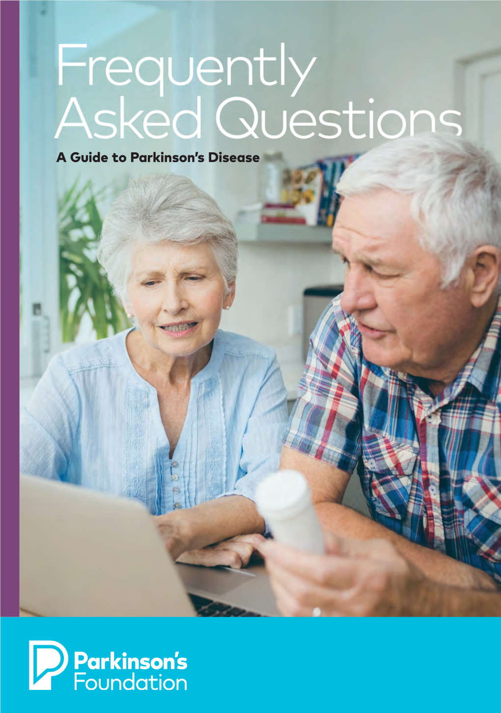 Frequently Asked Questions: a Guide to Parkinson's Disease