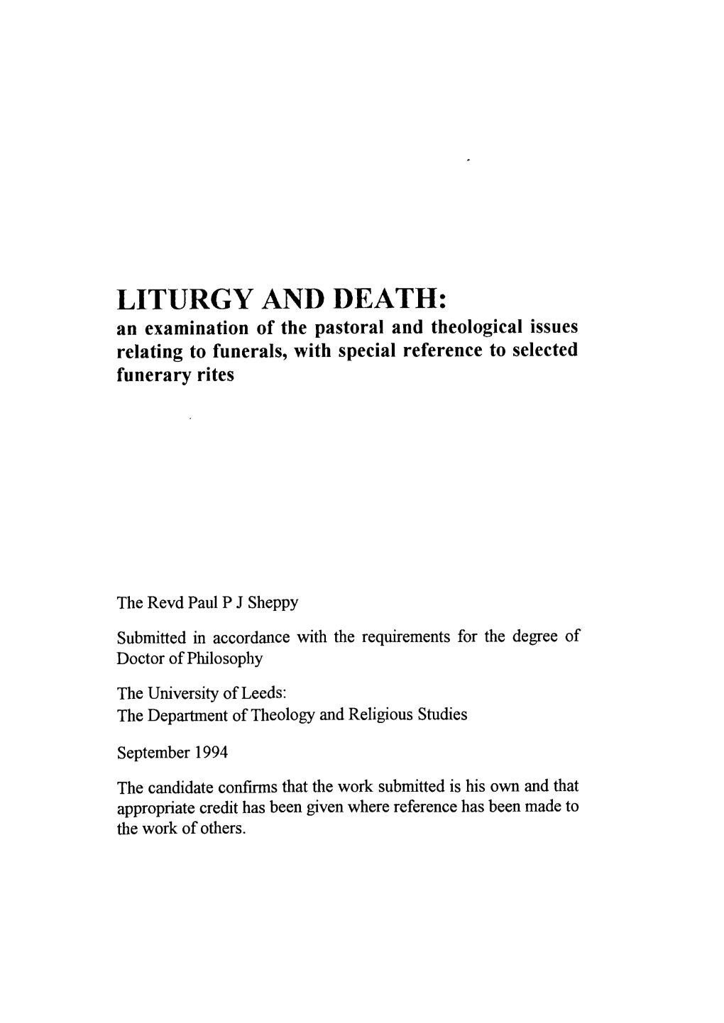 LITURGY and DEATH: an Examination of the Pastoral and Theological Issues Relating to Funerals, with Special Reference to Selected Funerary Rites