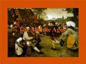 The Middle Ages the Middle Ages (Or Medieval Times) Was a Time of Lords and Peasants; Manors and Huts; Very Rich and Very Poor