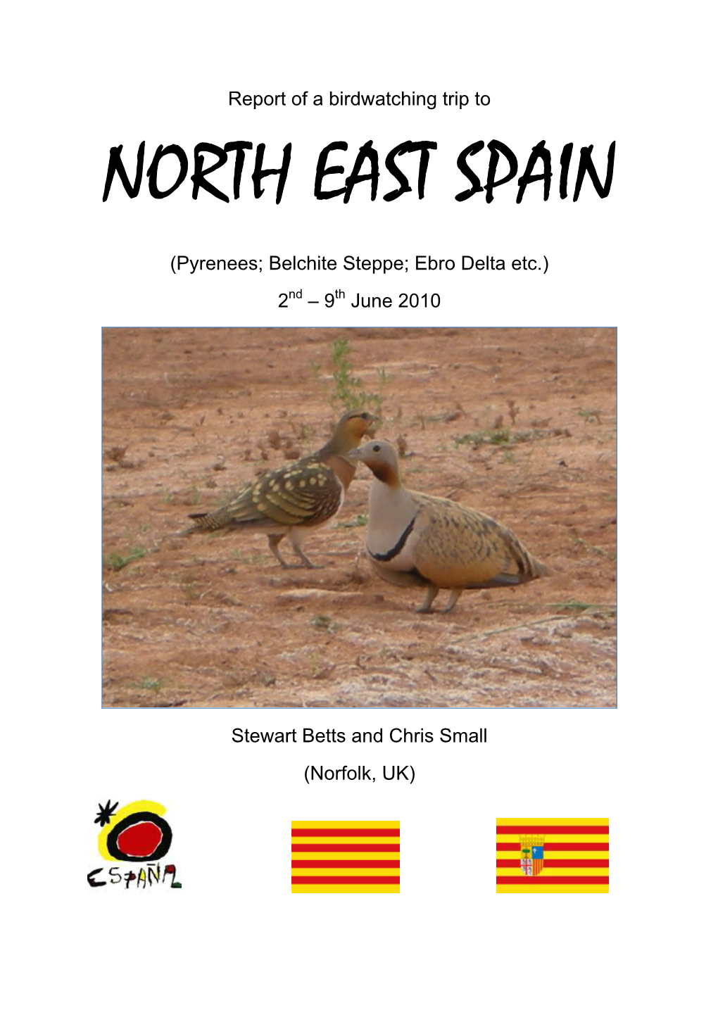 NORTH EAST SPAIN (Pyrenees; Belchite Steppe; Ebro Delta Etc.) 2Nd – 9Th June 2010