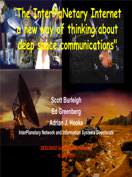The Interplanetary Internet a New Way of Thinking About Deep Space Communications"