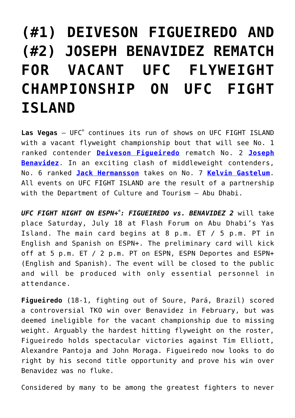 (#1) Deiveson Figueiredo and (#2) Joseph Benavidez Rematch for Vacant Ufc Flyweight Championship on Ufc Fight Island