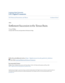 Settlement Succession in the Tensas Basin. Yvonne Phillips Louisiana State University and Agricultural & Mechanical College