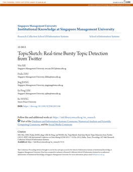 Topicsketch: Real-Time Bursty Topic Detection from Twitter Wei XIE Singapore Management University, Wei.Xie.2012@Smu.Edu.Sg