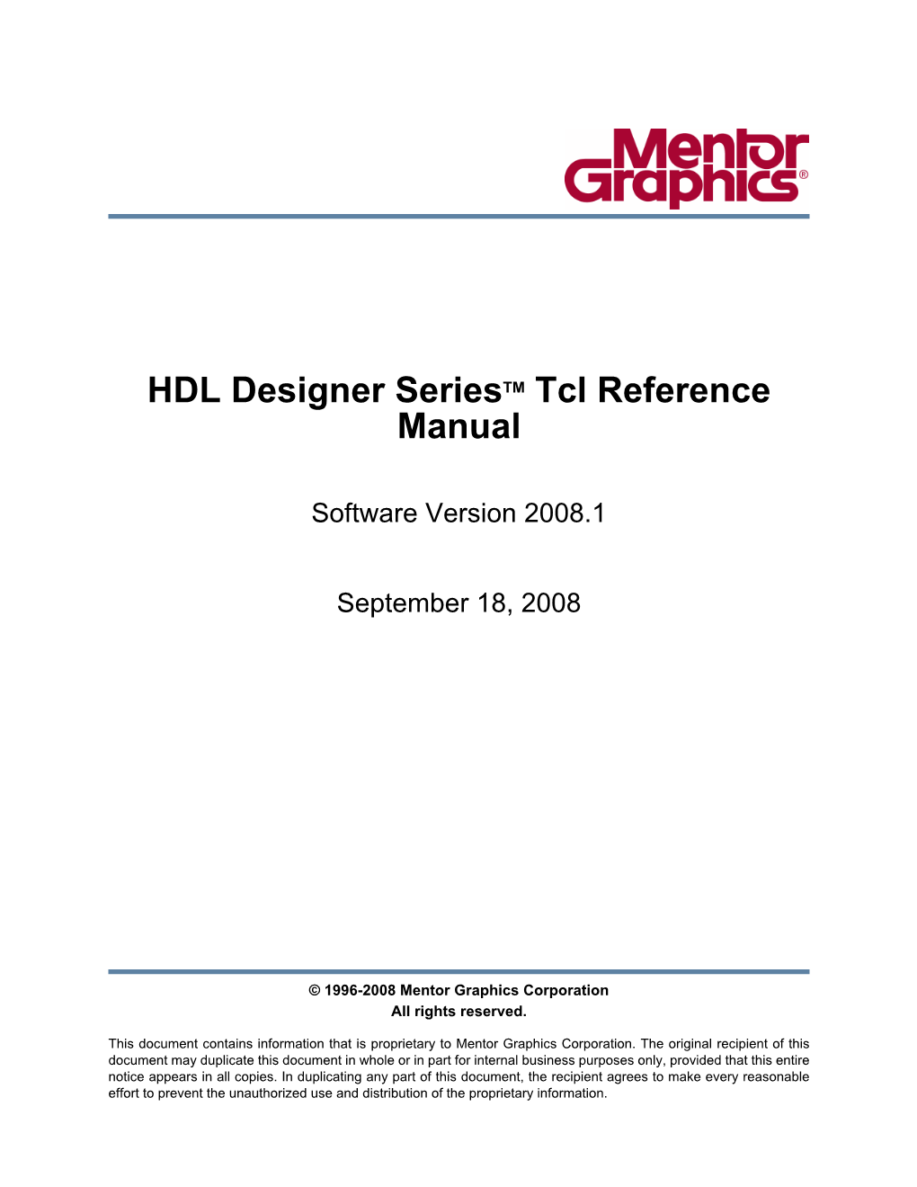 HDL Designer Series Tcl Reference Manual, V2008.1 3 September 18, 2008 Table of Contents