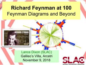 Richard Feynman at 100 Feynman Diagrams and Beyond