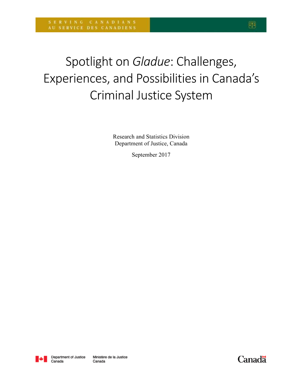 Spotlight on Gladue: Challenges, Experiences, and Possibilities in Canada’S Criminal Justice System