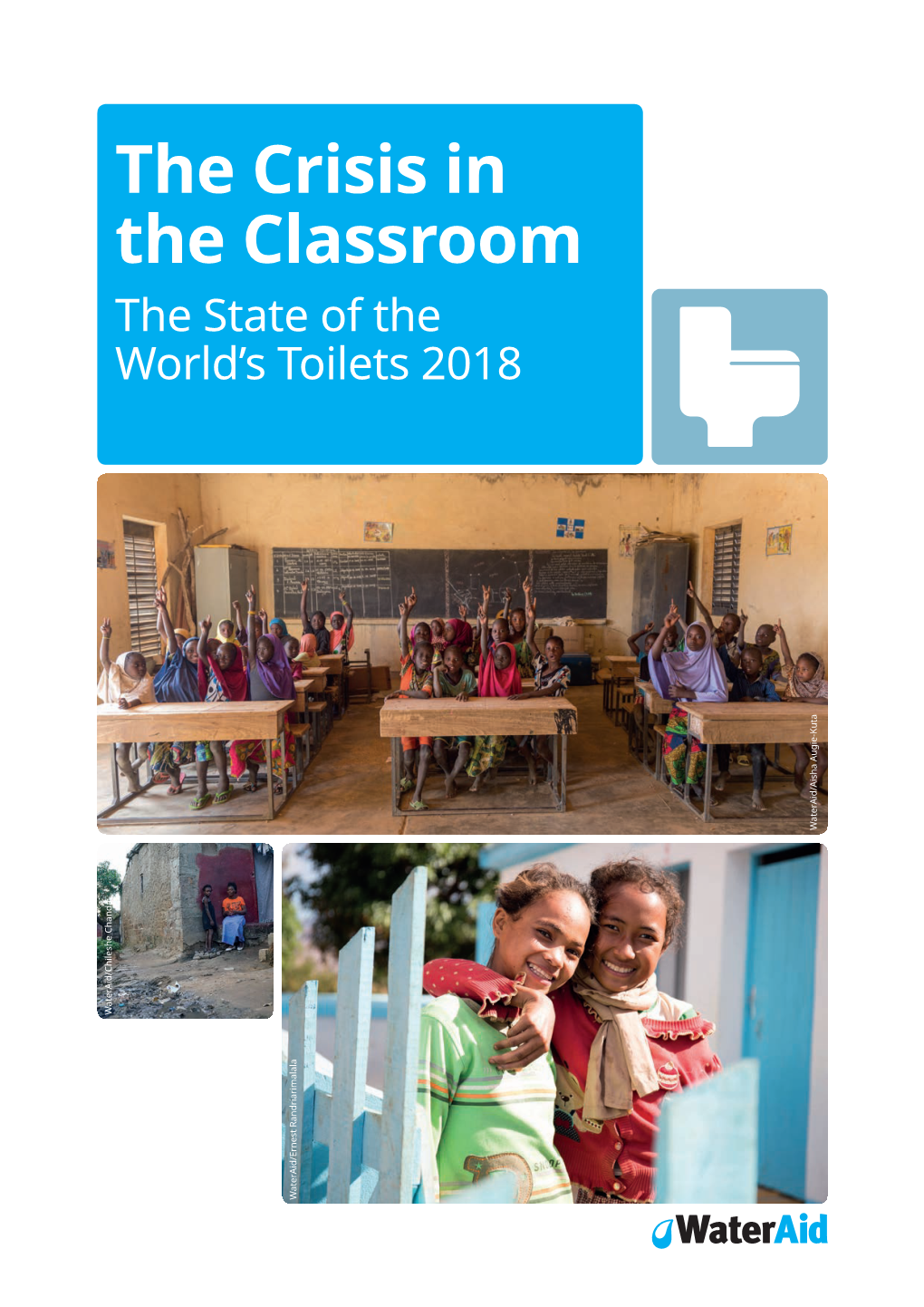 The Crisis in the Classroom: the State of the World's Toilets 2018