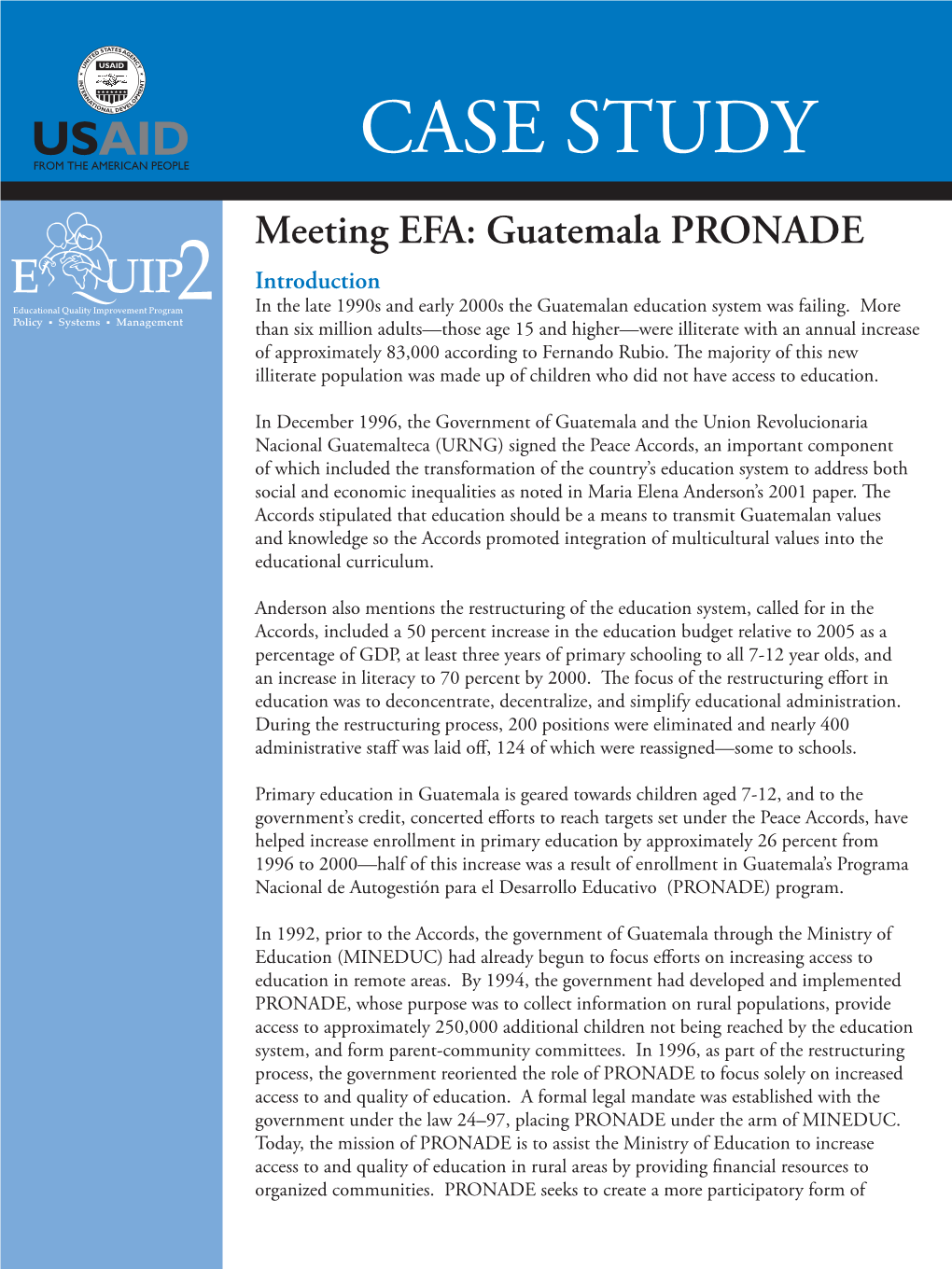 Meeting EFA: Guatemala PRONADE Introduction in the Late 1990S and Early 2000S the Guatemalan Education System Was Failing