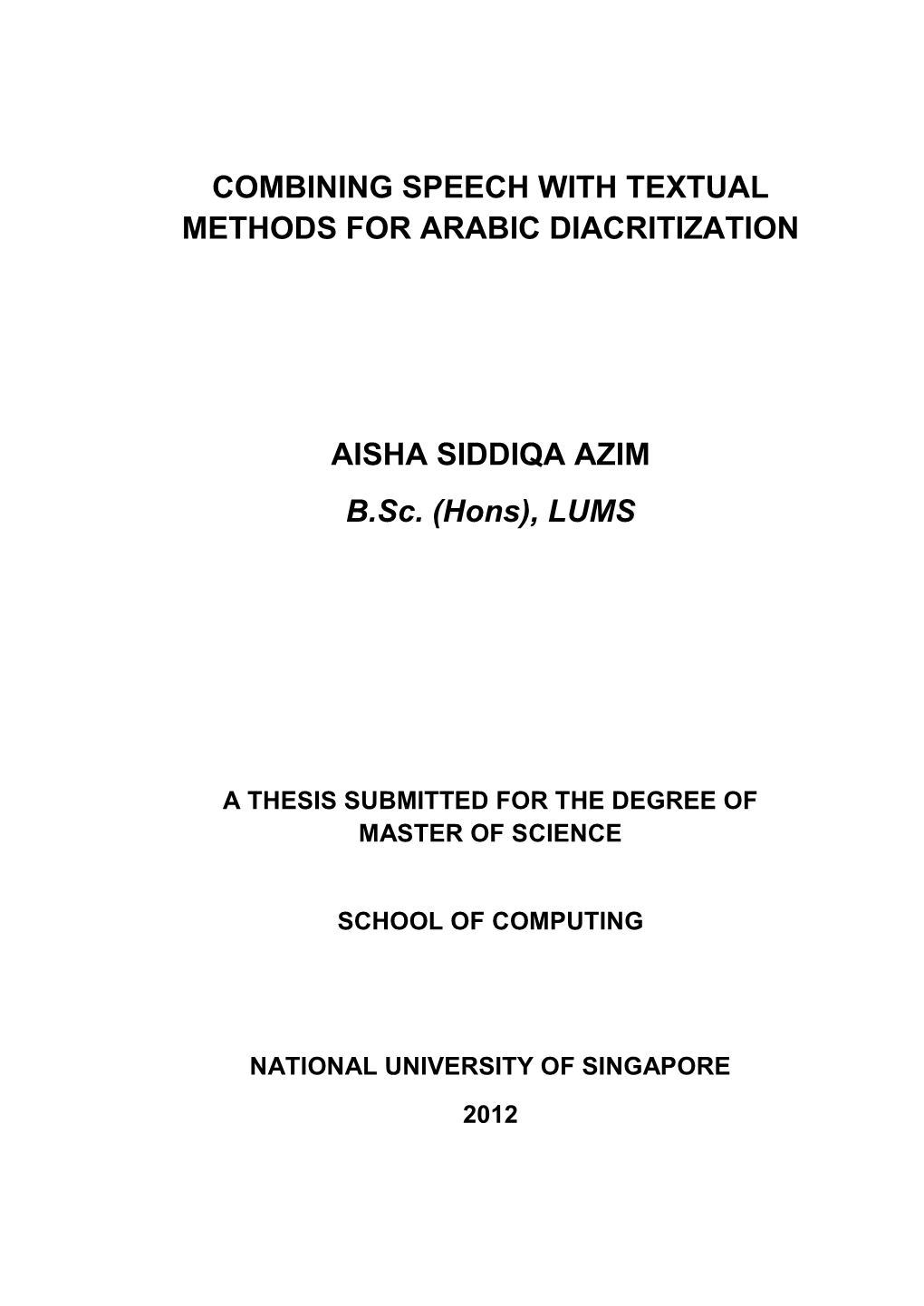 COMBINING SPEECH with TEXTUAL METHODS for ARABIC DIACRITIZATION AISHA SIDDIQA AZIM B.Sc