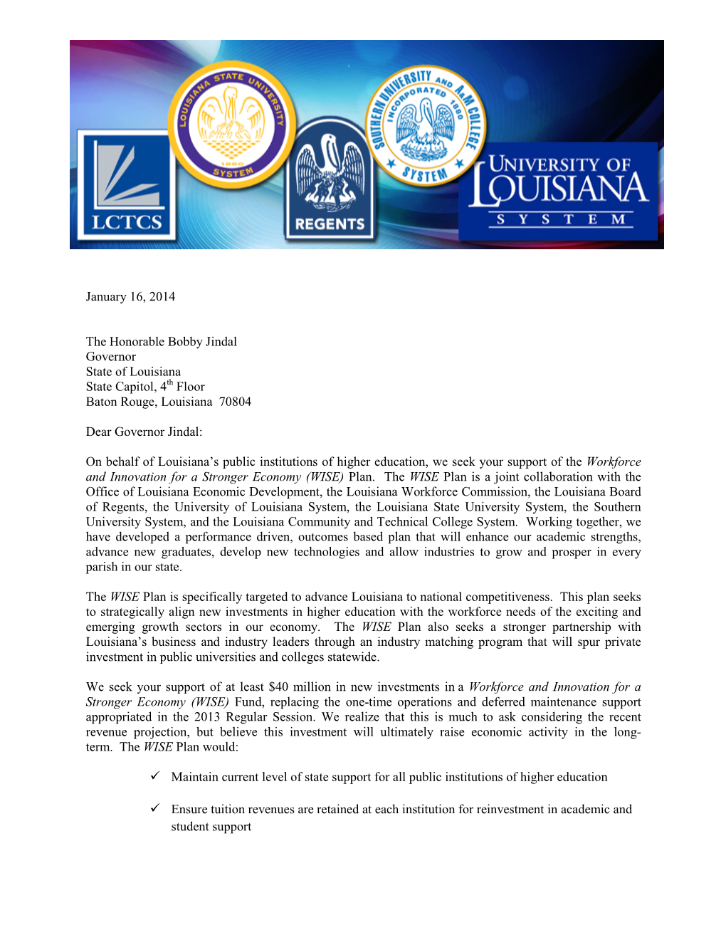 January 16, 2014 the Honorable Bobby Jindal Governor State of Louisiana State Capitol, 4Th Floor Baton Rouge, Louisiana 70804 D