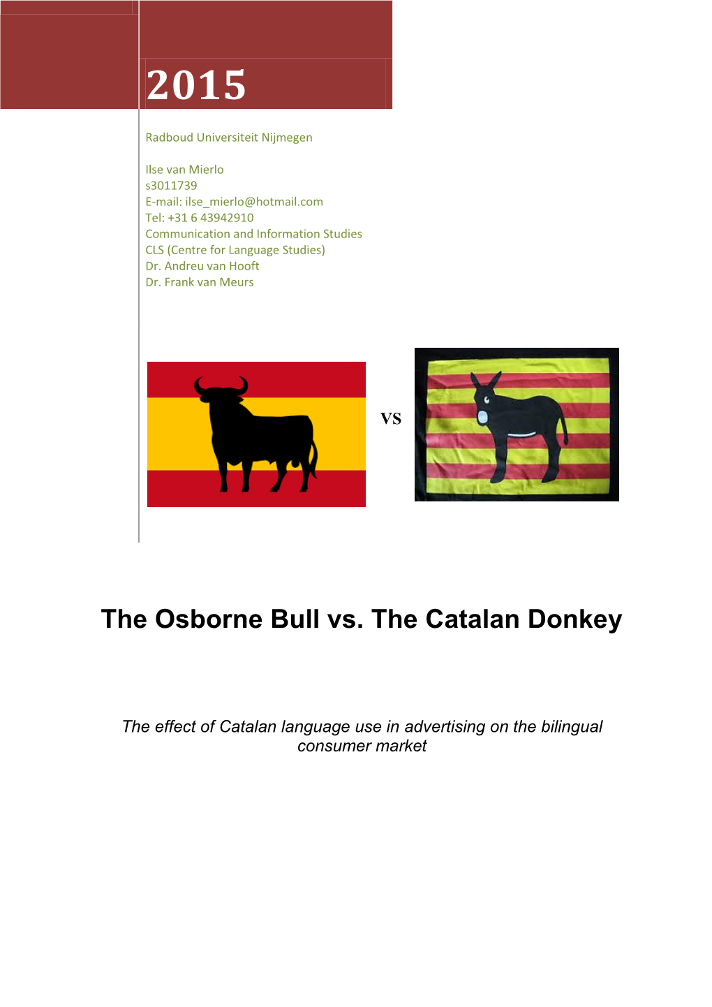 The Osborne Bull Vs. the Catalan Donkey