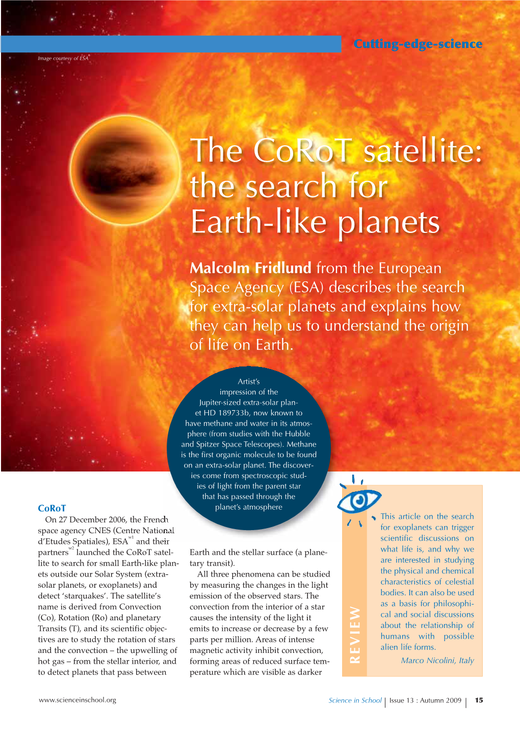 The Corot Satellite: the Search for Earth-Like Planets