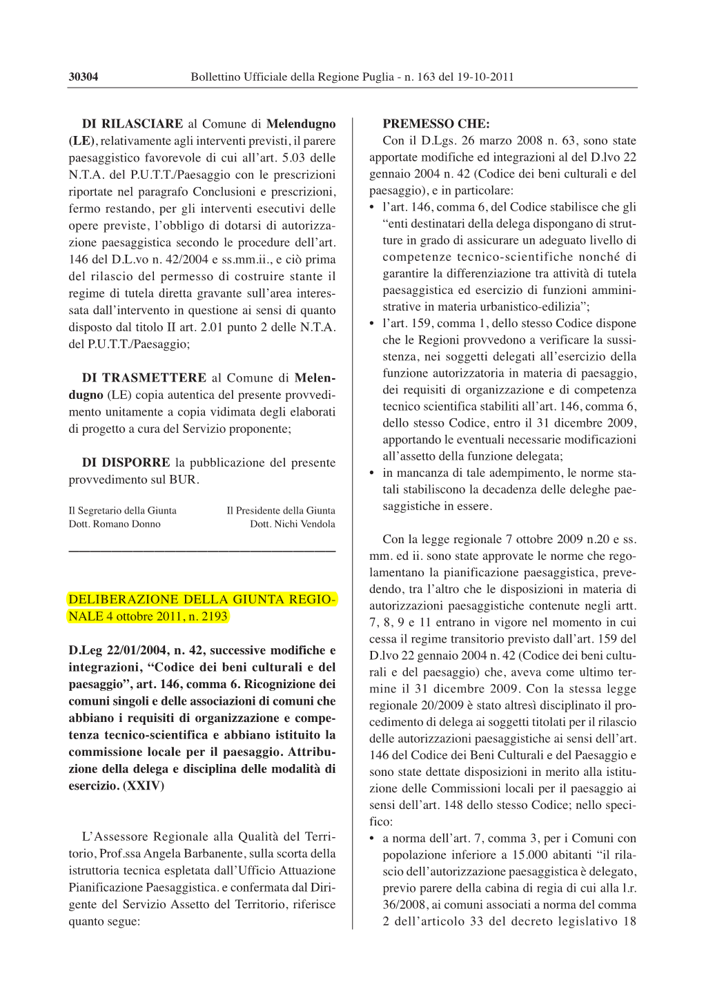 DI RILASCIARE Al Comune Di Melendugno PREMESSO CHE: (LE), Relativamente Agli Interventi Previsti, Il Parere Con Il D.Lgs