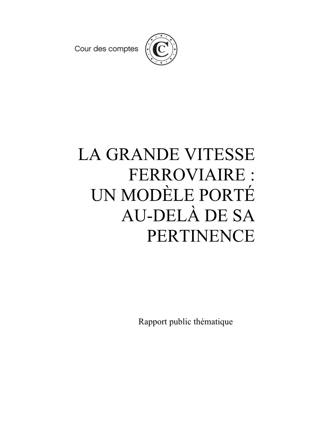 La Grande Vitesse Ferroviaire : Un Modèle Porté Au-Delà De Sa Pertinence