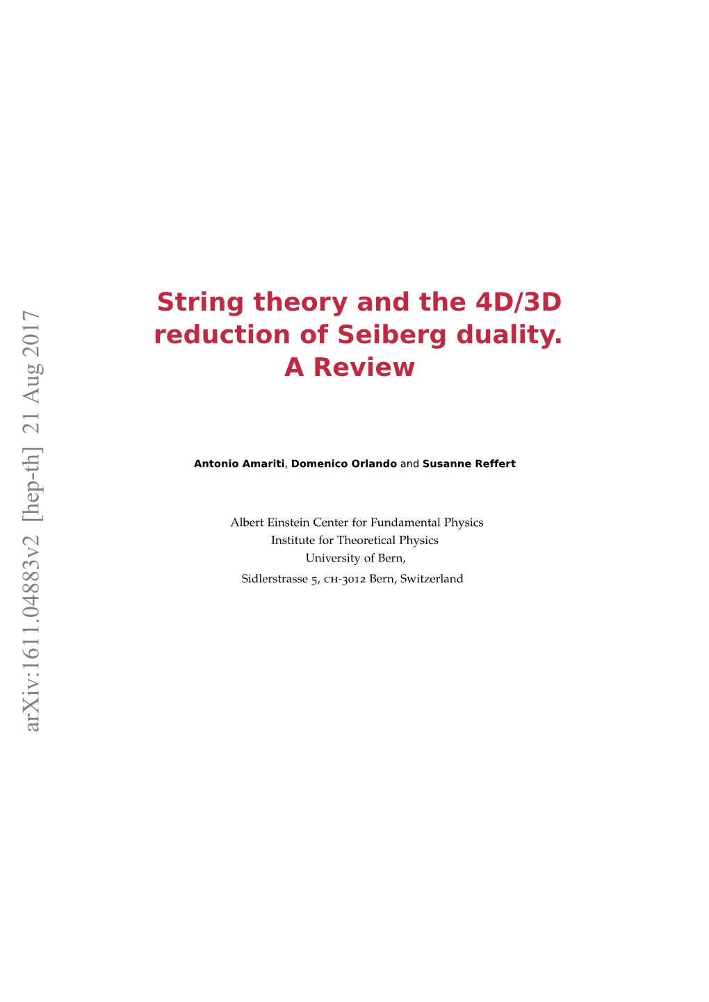 String Theory and the 4D/3D Reduction of Seiberg Duality. a Review